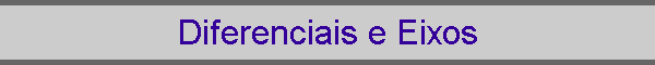 Diferenciais e Eixos